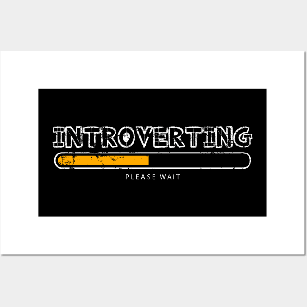 Introverting. Please wait. Wall Art by Gold Wings Tees